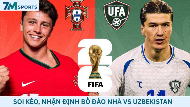Soi kèo Bồ Đào Nha vs Uzbekistan 00h00 ngày 24/06/2026 – World Cup 2026
