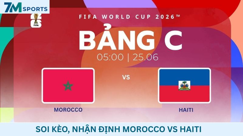 Soi kèo Morocco vs Haiti 05h00 ngày 25/06/2026 – World Cup 2026