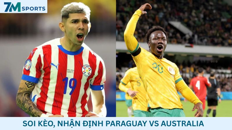 Soi kèo Paraguay vs Australia 09h00 ngày 26/06/2026 – World Cup 2026